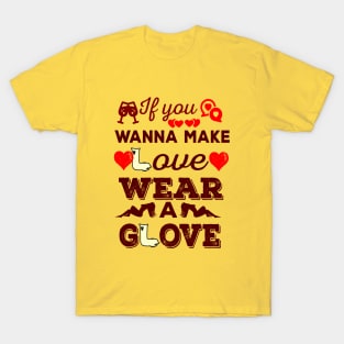 No glove; no love T-Shirt